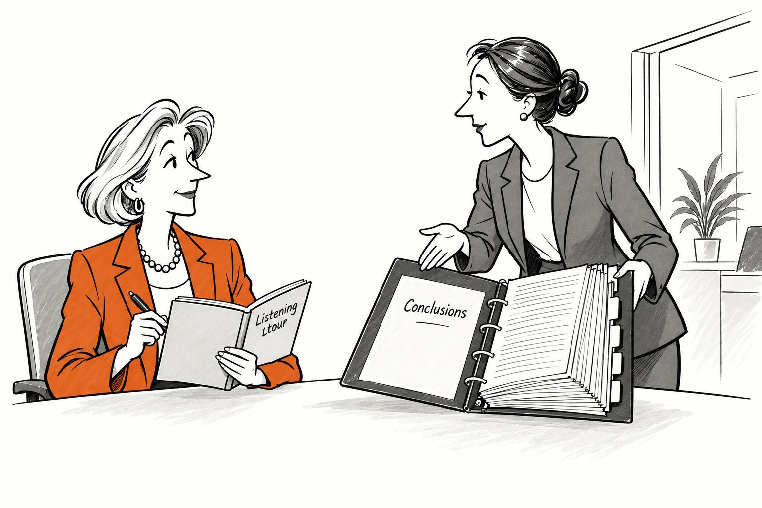 An incoming chief executive in an orange jacket brings a blank listening notebook while her team hands her a thick binder of conclusions already prepared for her.